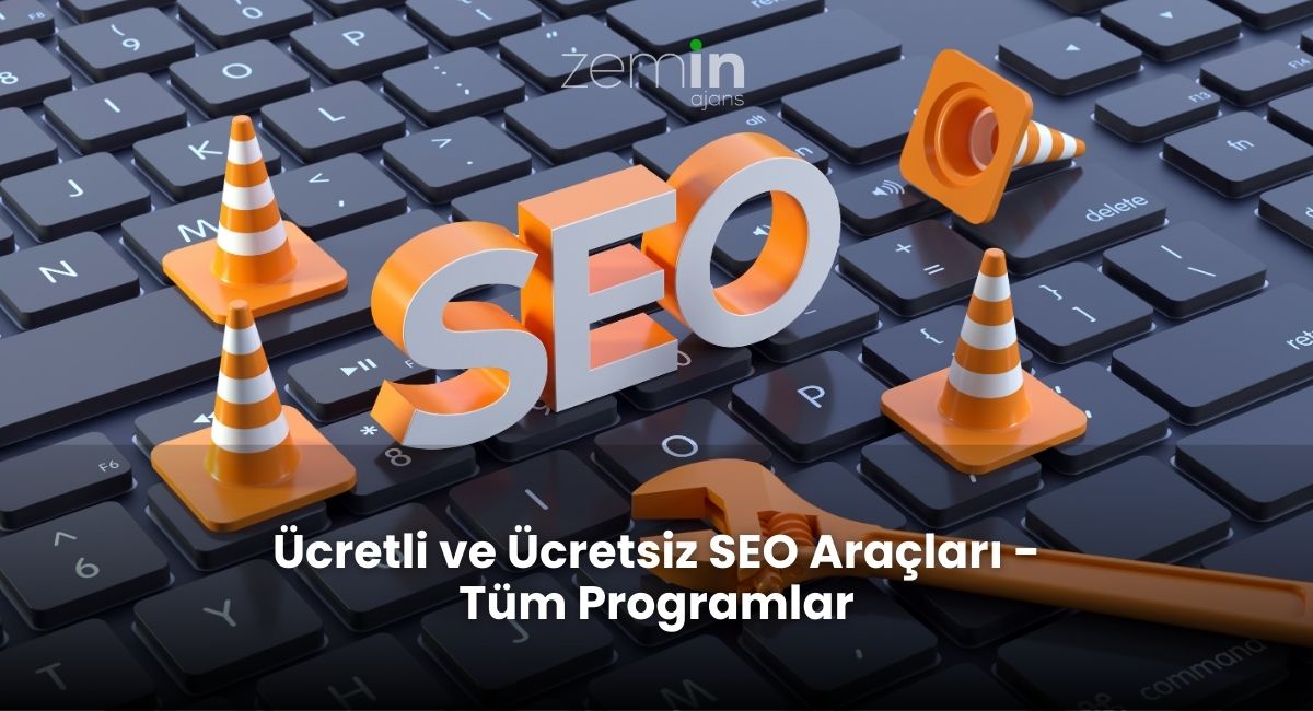 Ücretli ve Ücretsiz SEO Araçları