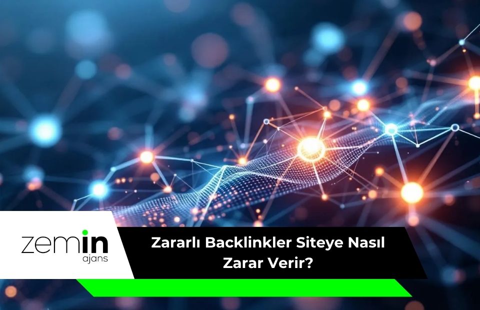 Zararlı Backlinkler Siteye Nasıl Zarar Verir